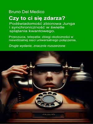cover image of Czy to ci się zdarza? Podświadomość zbiorowa Junga i synchroniczność w świetle splątania kwantowego. Drugie wydanie, znacznie rozszerzone.